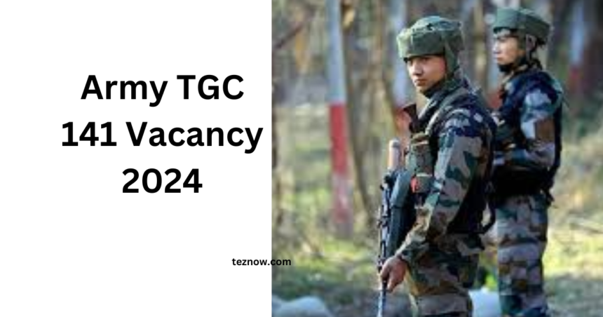 Army TGC 141 Vacancy 2024 (