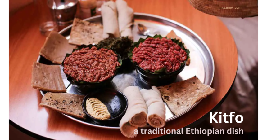 Kitfo - a traditional Ethiopian dish