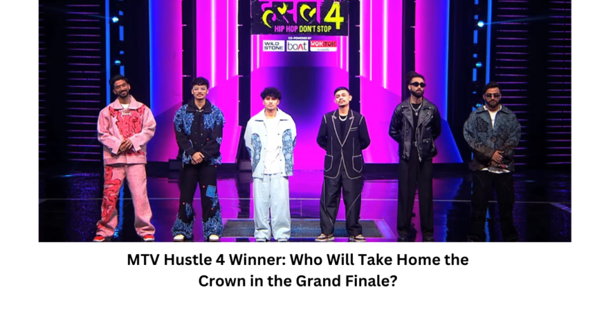 MTV Hustle 4 Winner: Who Will Take Home the Crown in the Grand Finale?